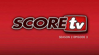SCOREtv Season 2 Episode 3
